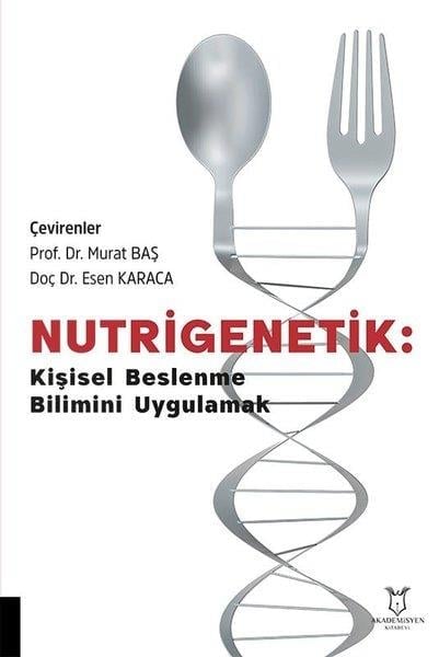 KolektifBeslenme Kitapları & Diyet KitaplarıNutrigenetik: Kişisel Beslenme  Bilimini Uygulamak