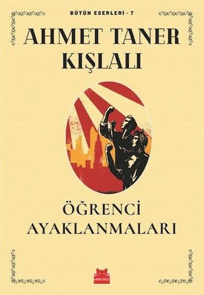 Ahmet Taner KışlalıAraştırma - İncelemeÖğrenci Ayaklanmaları - Bütün Eserleri 7