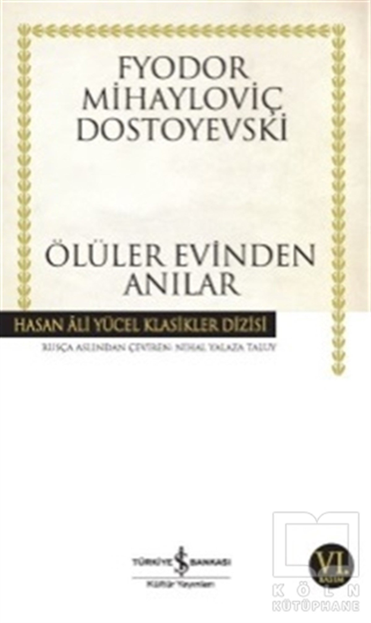 Fyodor Mihayloviç DostoyevskiRus EdebiyatıÖlüler Evinden Anılar