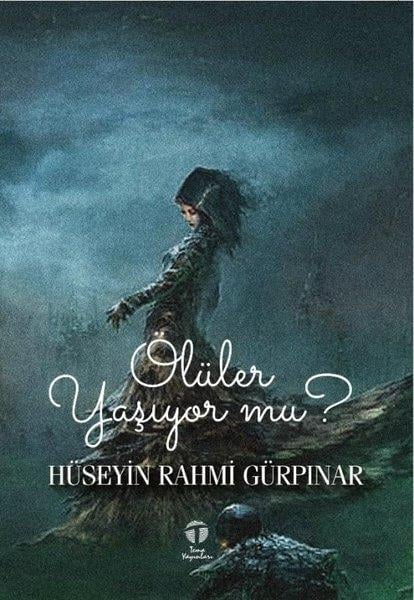 Hüseyin Rahmi GürpınarTürkiye RomanÖlüler Yaşıyor mu?