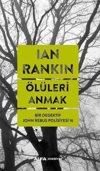 Ian RankinPolisiye Romanlar & Cinayet RomanlarıÖlüleri Anmak - Bir Dedektif John Rebus Polisiyesi 16