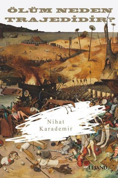 Nihat KarademirEthik Ölüm Neden Trajedidir?
