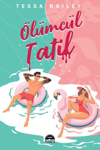 Tessa BaileyAşk Kitapları & Aşk RomanlarıÖlümcül Tatil