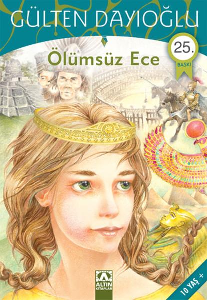 Gülten DayıoğluÇocuk RomanlarıÖlümsüz Ece