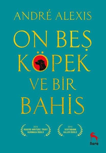 Andre AlexisDünya RomanOn Beş Köpek ve Bir Bahis
