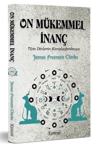 James Freeman ClarkeDiğerOn Mükemmel İnanç - Tüm Dinlerin Karşılaştırılması