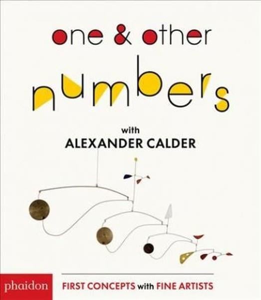 Alexander CalderArchitecture/Decoration/DesignOne & Other Numbers with Alexander Calder (First Concepts With Fine Artists)