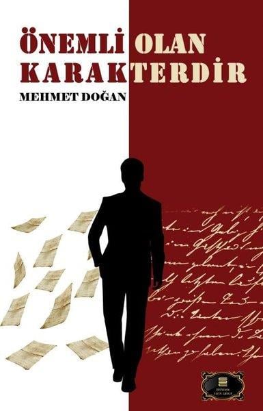 Mehmet DoğanDeneme KitaplarıÖnemli Olan Karakterdir
