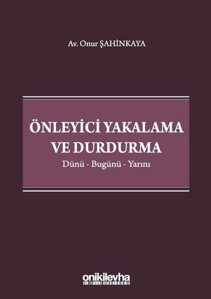Onur ŞahinkayaHukuk Üzerine KitaplarÖnleyici Yakalama ve Durdurma