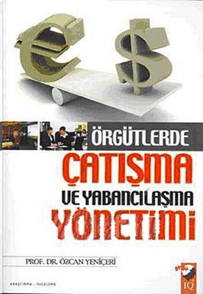 Yunus KaraaslanDiğerÖrgütlerde Çatışma ve Yabancılaşma Yönetimi