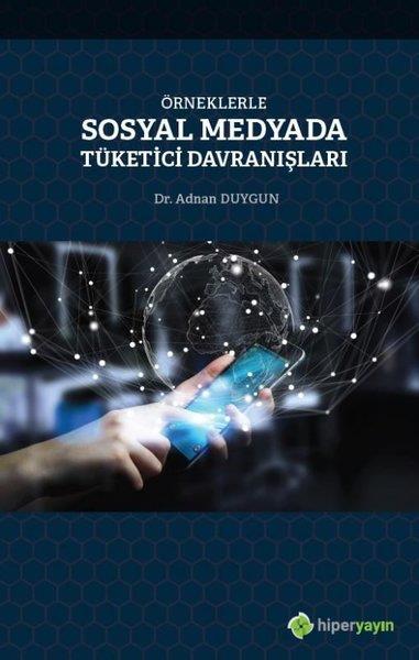 Adnan DuygunSosyal Medya KitaplarıÖrneklerle Sosyal Medyada Tüketici Davranışları