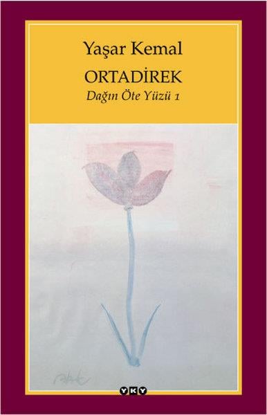 Yaşar KemalYaşar Kemal (1923 - 2015)Ortadirek - Dağın Öteki Yüzü - 1