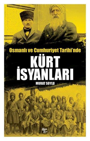 Murat SoyluEtnolojiOsmanlı ve Cumhuriyet Tarihi'nde Kürt İsyanları