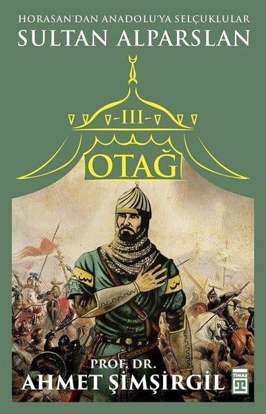 Ahmet ŞimşirgilTürk Tarihi Araştırmaları KitaplarıOtağ 3-Sultan Alparslan
