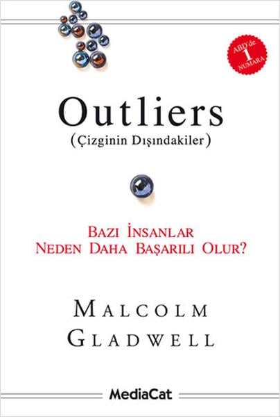 Malcolm GladwellKişisel Gelişim KitaplarıOutliers (Çizginin Dışındakiler)-Bazı İnsanlar Neden Daha Başarılı Olur?