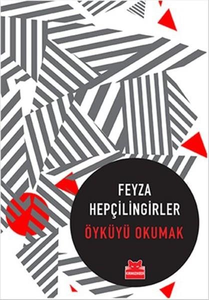 Feyza HepçilingirlerAraştırma-İnceleme-ReferansÖyküyü Okumak
