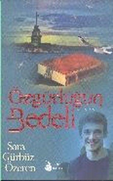 Sara Gürbüz ÖzerenTürkçe RomanlarÖzgürlüğün Bedeli