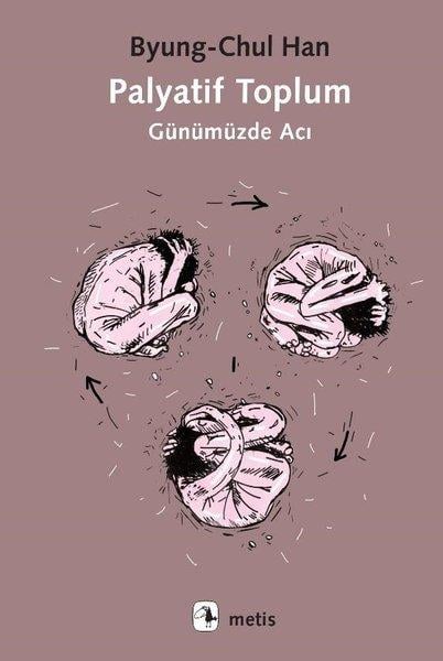 Byung - Chul HanDiğerPalyatif Toplum - Günümüzde Acı