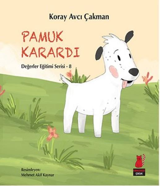 Koray Avcı ÇakmanDeğerler Eğitimi KitaplarıPamuk Karardı