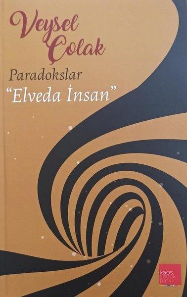Veysel ÇolakDeneme KitaplarıParadokslar - Elveda İnsan