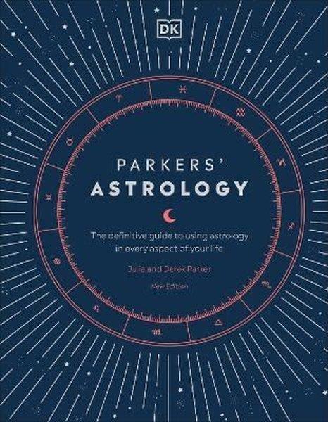 Julia ParkerPersonal DevelopmentParkers' Astrology : The Definitive Guide to Using Astrology in Every Aspect of Your Life