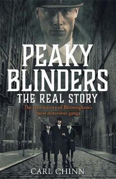 Carl ChinnMystery/Crime/ThrillerPeaky Blinders: The Real Story: The new true history of Birmingham's most notorious gangs