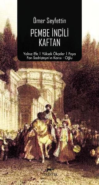 Ömer SeyfettinÖmer Seyfettin (1884 - 1920)Pembe İncili Kaftan