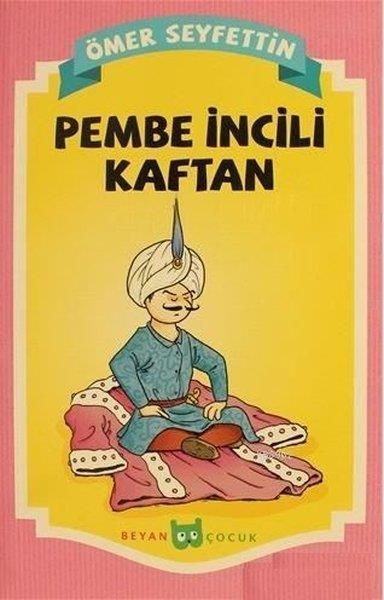 Ömer SeyfettinTürk Klasik Çocuk KitaplarıPembe İncili Kaftan