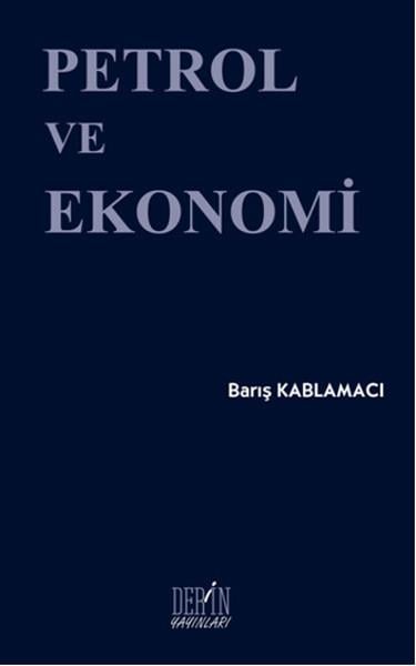 Barış KablamacıTürkiye Ekonomisi KitaplarıPetrol ve Ekonomi