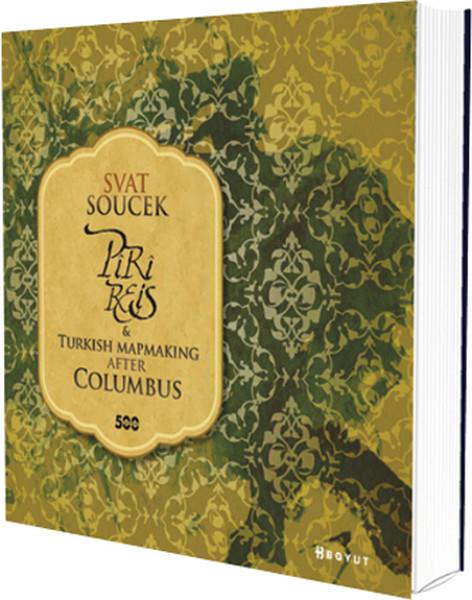 Svat SoucekTarihi Biyografi ve Otobiyografi KitaplarıPiri Reis and Turkish Mapmaking After Columbus
