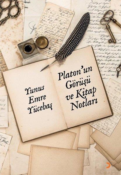 Yunus Emre YücebaşGenel Felsefe KitaplarıPlaton'un Görüşü ve Kitap Notları