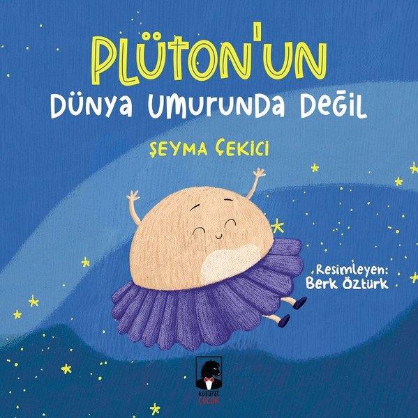Şeyma ÇekiciTürkçe Çocuk KitaplarıPlüton'un Dünya Umurunda Değil