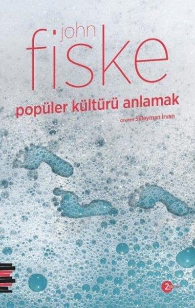 John FiskePopüler Kültür KitaplarıPopüler Kültürü Anlamak