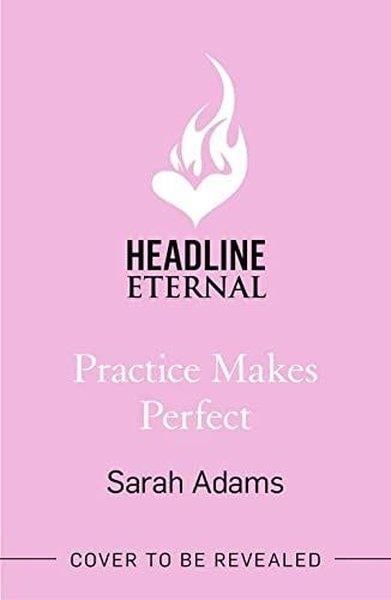 Sarah AdamsRomancePractice Makes Perfect: The new friends-to-lovers rom-com from the author of the TikTok sensation THE CHEAT SHEET!