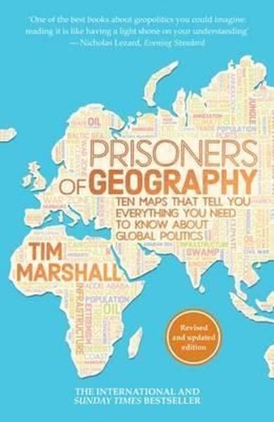 Tim MarshallPolitics and Current AffairsPrisoners of Geography: Ten Maps That Tell You Everything You Need to Know About Global Politics