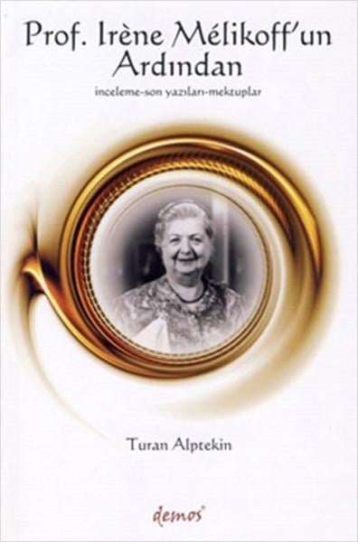 Turan AlptekinTürk Tarihi Araştırmaları KitaplarıProf. Irene Melikoff'un Ardından