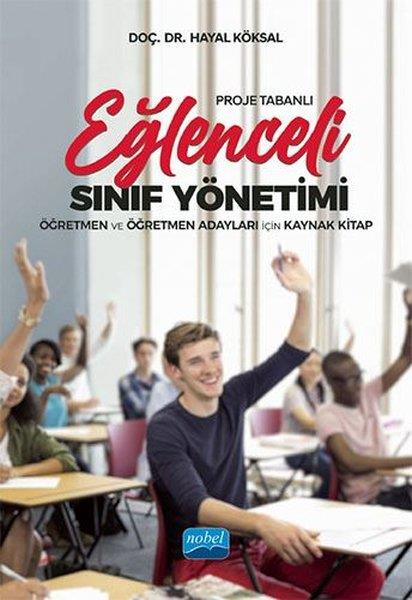 Hayal KöksalDiğerProje Tabanlı Eğlenceli Sınıf Yönetimi - Öğretmen ve Öğretmen Adayları için Kaynak Kitap