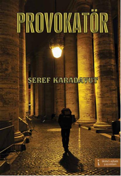Şeref KaradavutTürk Edebiyatı KitaplarıProvokatör