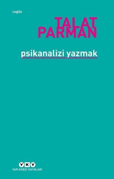 Talat ParmanGenel Psikoloji KitaplarıPsikanalizi Yazmak