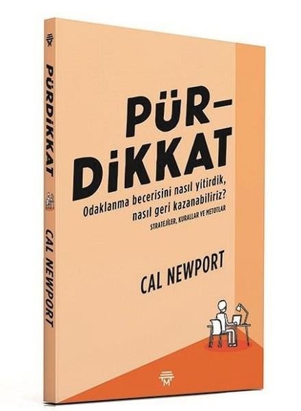 Cal NewportYönetim / İş Geliştirme / KalitePür Dikkat