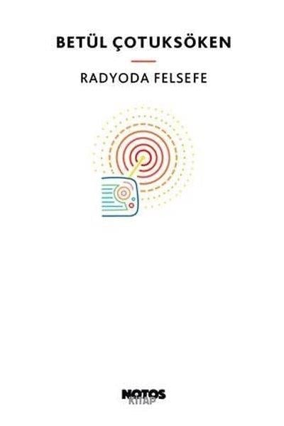 Betül ÇotuksökenAraştıma-İnceleme-ReferansRadyoda Felsefe
