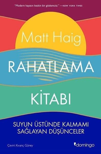 Matt HaigKişisel Gelişim KitaplarıRahatlama Kitabı - Suyun Üstünde Kalmamı Sağlayan Düşünceler