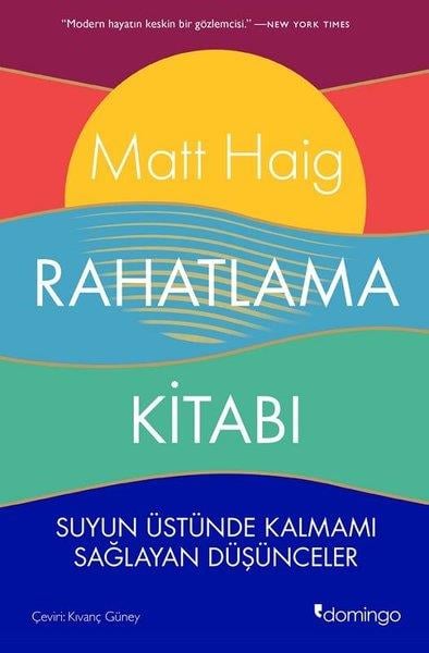 Matt HaigKişisel Gelişim KitaplarıRahatlama Kitabı - Suyun Üstünde Kalmamı Sağlayan Düşünceler