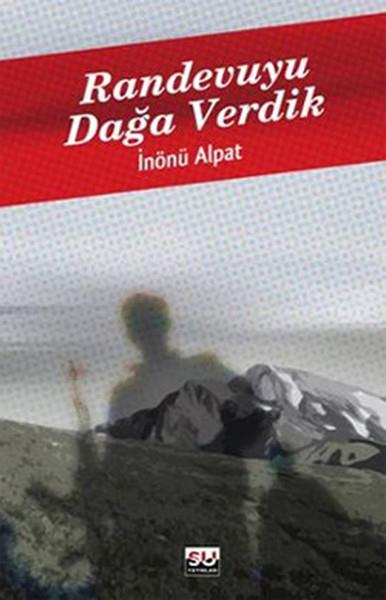 İnönü AlpatHistorische Biographie und AutobiographieRandevuyu Dağa Verdik