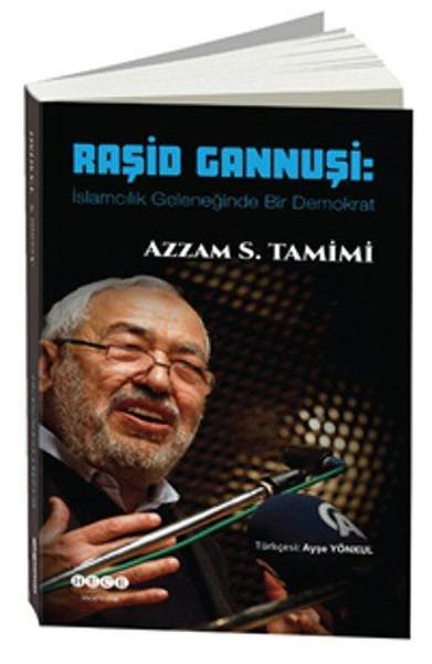 Azzam S. Tamimiİslami Biyografi ve Otobiyografi KitaplarıRaşid Gannuşi-İslamcılık Geleneğinde Bir Demokrat