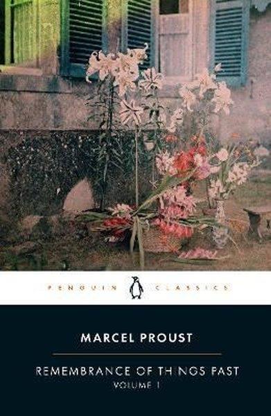 Marcel ProustClassicsRemembrance of Things Past: Volume 1