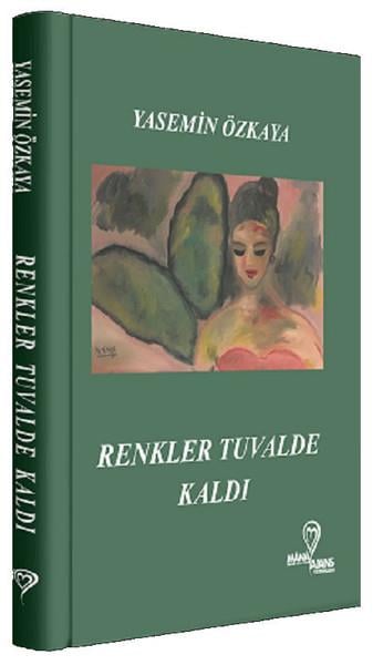 Yasemin ÖzkayaTürkçe Şiir KitaplarıRenkler Tuvalde Kaldı