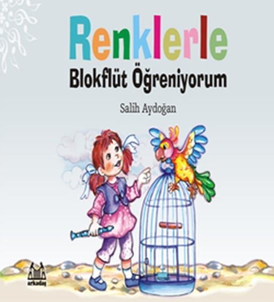 Salih AydoğanÇocuk Hobi & Müzik KitaplarıRenklerle Blokflüt Ögreniyorum