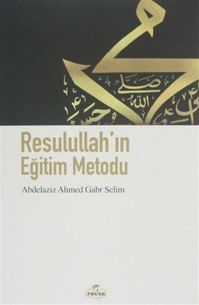 Abdelaziz Ahmet Gabr Selimİslam Eğitimi KitaplarıResullullah'ın Eğitim Metodu