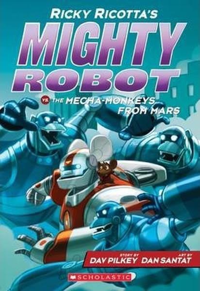 Dav PilkeyYabancı Dilde KitaplarRicky Ricotta's Mighty Robot vs. the Mecha-Monkeys from Mars (Ricky Ricotta's Mighty Robot #4)